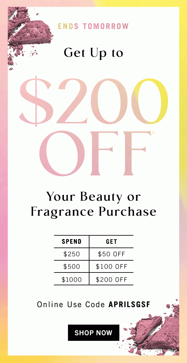 Limited Time Get Up To 200 Off Your Beauty Or Fragrance Purchase Saks Fifth Avenue Email Archive