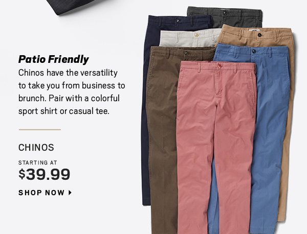 Chinos starting at $39.99 - Shop Now