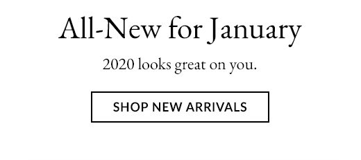 All-New for January | SHOP NEW ARRIVALS