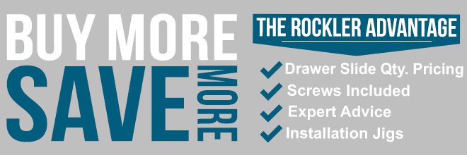 Buy More Save More - The Rockler Advantage, Screws Included, Expert Advice, Installation Jigs