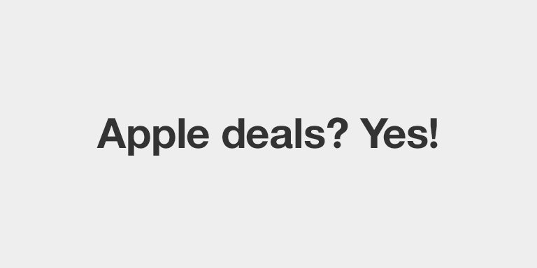 Apple Deals? Yes!