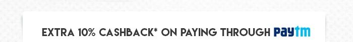 Extra 10% Cashback* on paying through Paytm