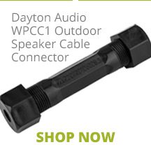 Dayton Audio WPCC1 Outdoor Speaker Cable Connector. SHOP NOW