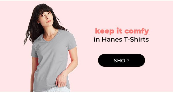 Get Comfortable in a Hanes T-Shirt - Turn on your images