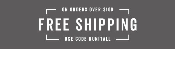 Free Shipping Over $100 With Code: RUNITALL >