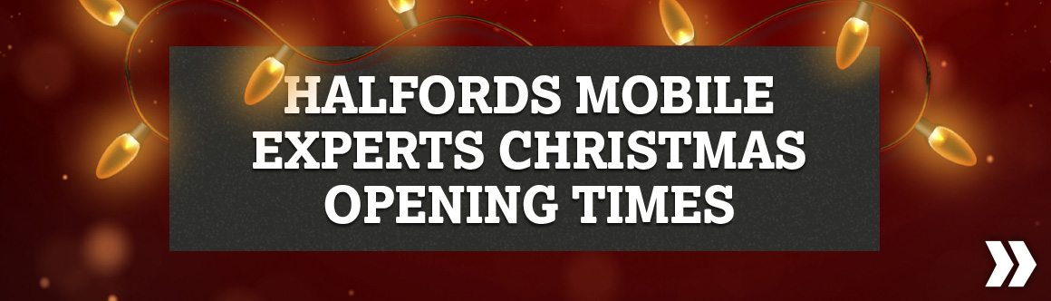 HALFORDS MOBILE EXPERTS CHRISTMAS OPENING TIMES