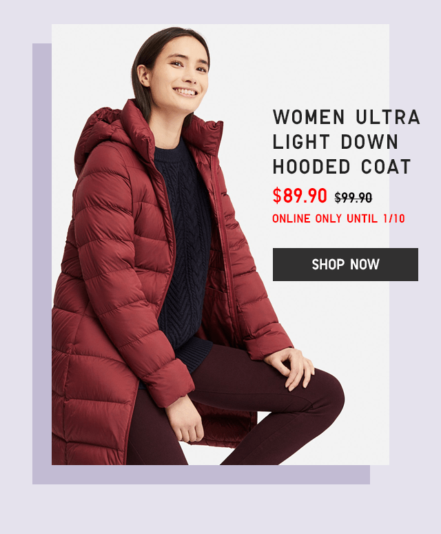 WOMEN ULTRA LIGHT DOWN HOODED COAT $89.90 - SHOP NOW