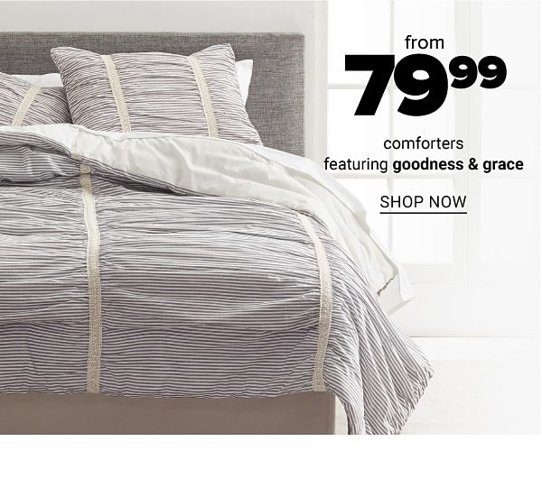 From 79.99 Comforters feat. Goodness & Grace - Shop Now