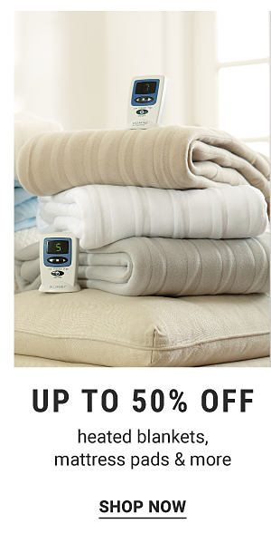 Up to 50% off heated blankets, mattress pads & more. Shop Now.