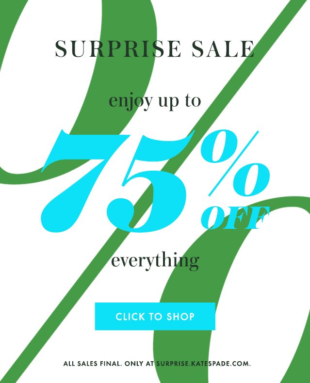 surprise sale enjoy up to 75% off everything. SHOP NOW