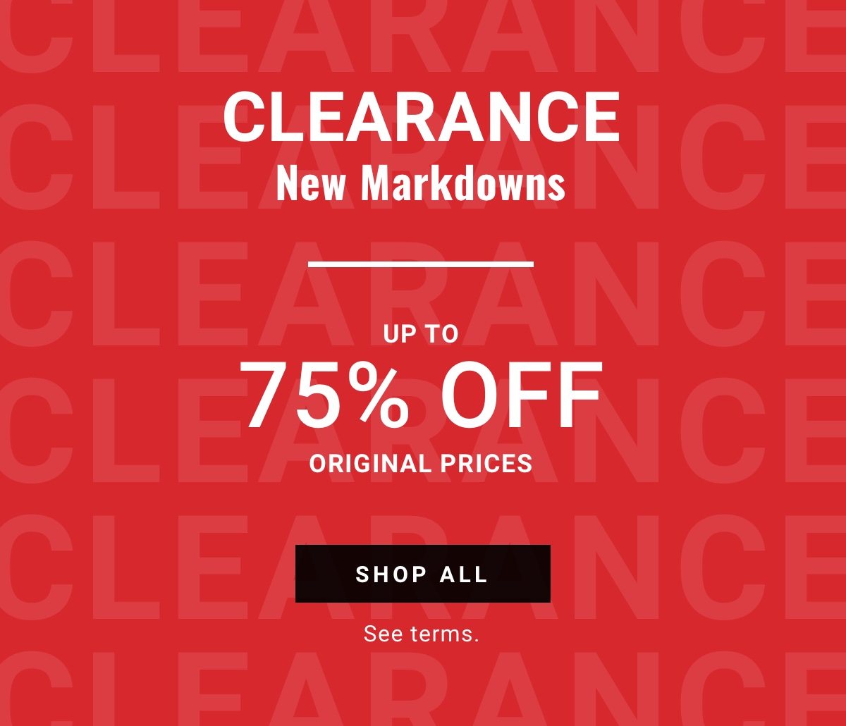 Clearance new markdowns Up to 75 Percent Off