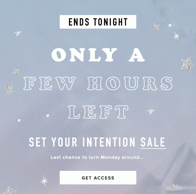 You have exactly 24 hours to shop The Set Your Intention Sale.