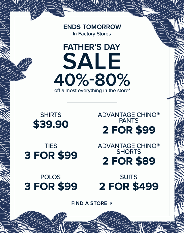 ENDS TOMORROW | FATHER'S DAY SALE | FIND A STORE