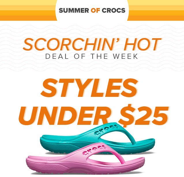 Summer of Crocs|Scorchin' Hot Deal of the Week|Styles under $25 with the Baya Flip