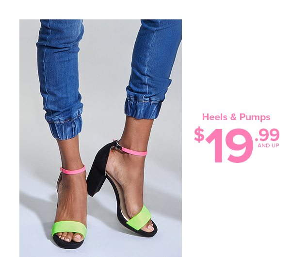 Shop Heels & Pumps $19.99 and Up