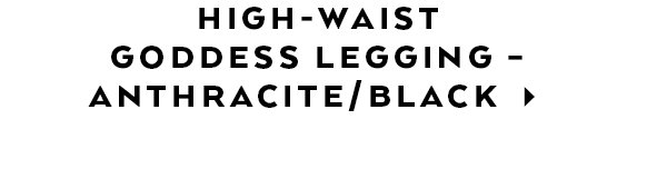 HW Goddess Legging - Anthracite/Black