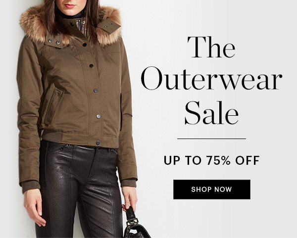 THE OUTERWEAR SALE, UP TO 75% OFF, SHOP NOW
