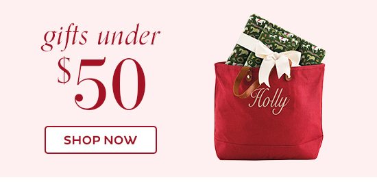 Gifts Under $50 - Shop Now