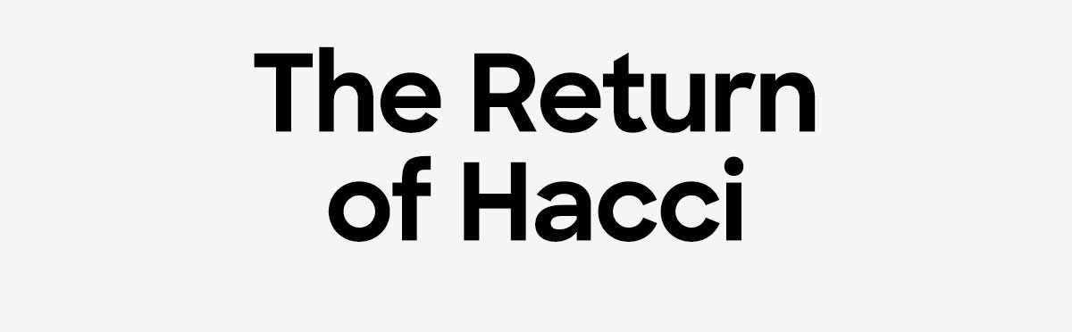 The Return of Hacci