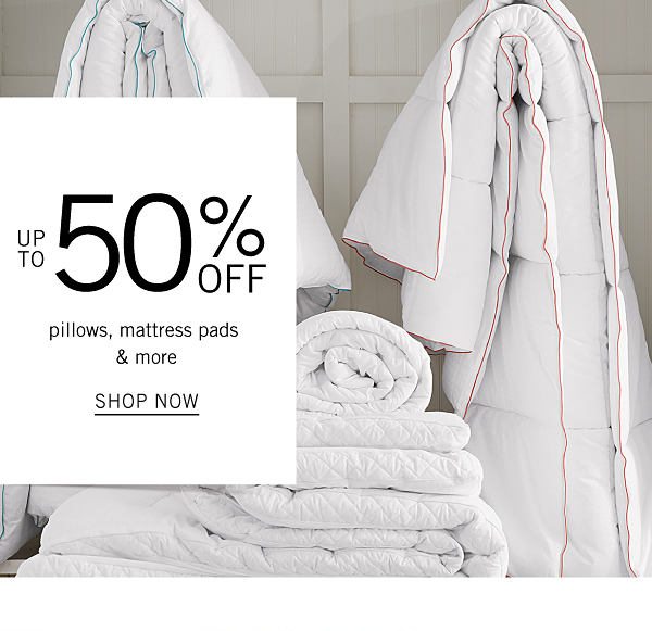 Up to 50% off pillows, mattress pads & more. Shop Now.