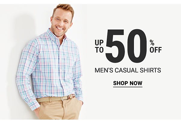 Up to 50% off men's casual shirts. Shop Now.