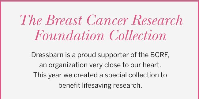 The Breast Cancer Research Foundation Collection: Dressbarn is a proud supporter of the BCRF, an organization very close to our heart. This yaer we created a special collection to benefit lifesaving research.