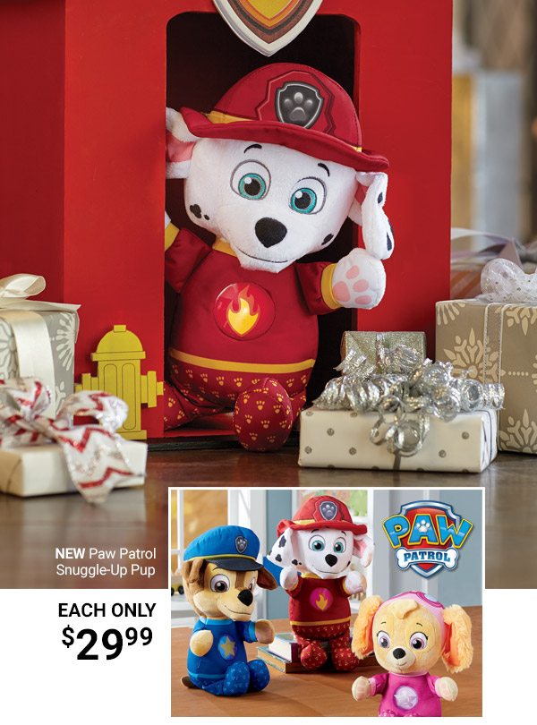 New Paw Patrol Snuggle-Up Pup Only $29.99