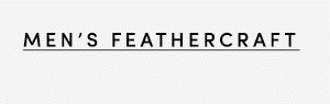 MEN'S FEATHERCRAFT