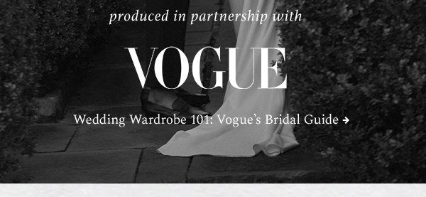 Wedding Wardrobe 101: Vogue's Bridal Guide.