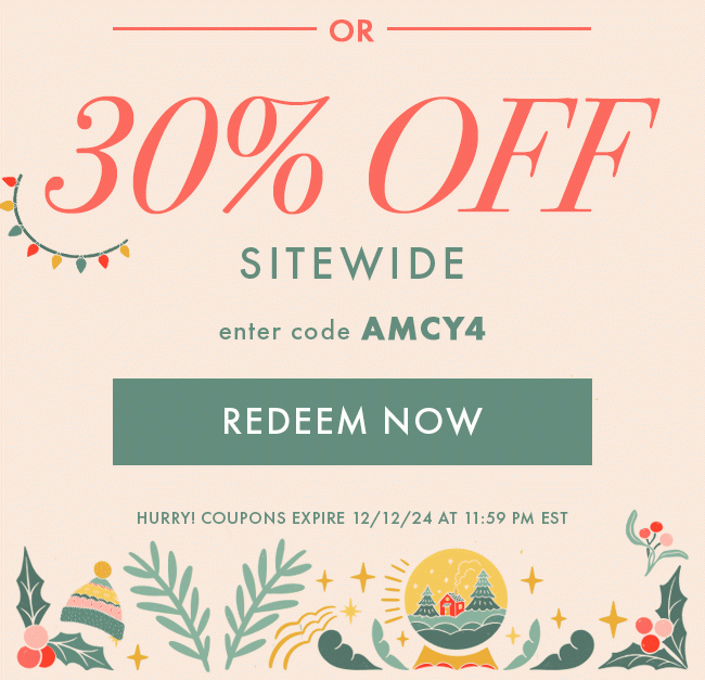 30% Off Sitewide. Enter Code AMCY4. Redeem Now. Hurry! Coupon Expires 12/12/24 At 11:59 PM EST