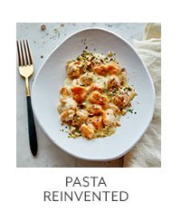 Pasta Reinvented