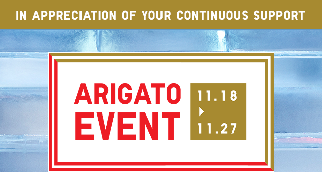 HERO - IN APPRECIATION OF YOUR CONTINIOUS SUPPORT ARIGATO EVENT 11/18 TO 11/27