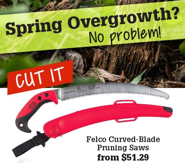 Spring Overgrowth? No problem! Felco Curved-Blade Pruning Saws from $51.29Cut it. 