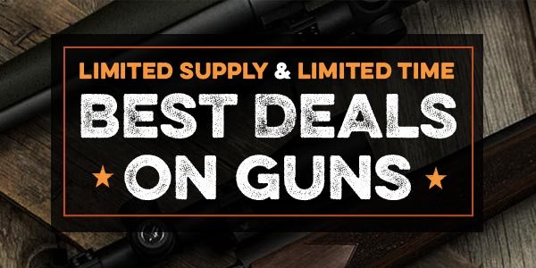 BEST DEALS ON GUNS