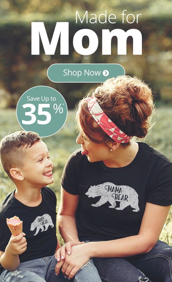 Save Up to 35% for Mother's Day Shop Now