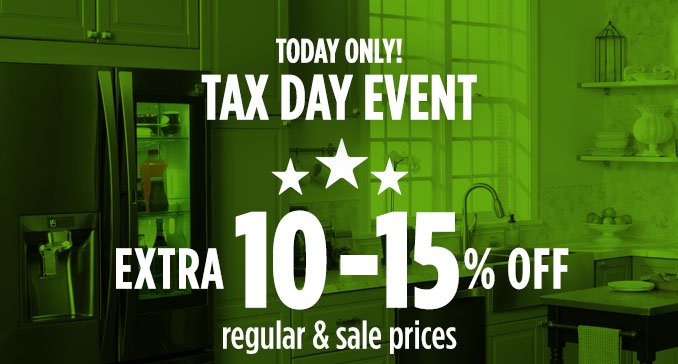 TODAY ONLY! TAX DAY EVENT | EXTRA 10-15% OFF regular & sale prices