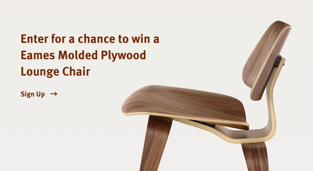 Enter for a chance to win a Eames Molded Plywood Lounge Chair Sign Up
