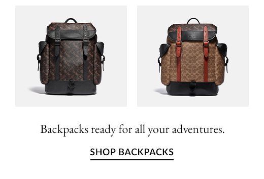 Backpacks ready for all your adventures. SHOP BACKPACKS