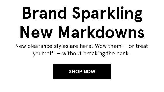Brand Sparkling New Markdowns