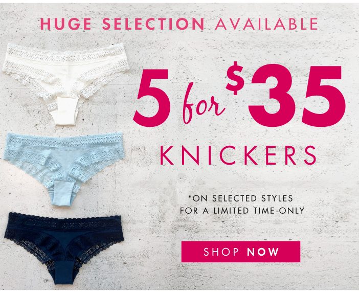 5 Knickers for $35