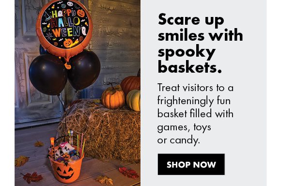 Scare up smiles with spooky baskets. | Treat visitors to a frighteningly fun basket filled with games, toys or candy. | Shop now