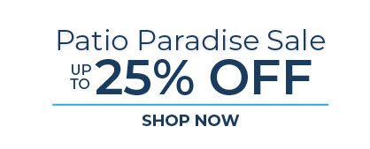 Patio Paradise Sale // Up to 25% Off