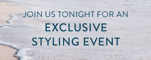 Join us tonight for an exclusive styling event »