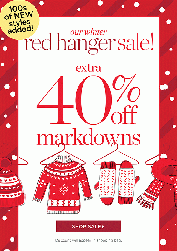 Our winter red hanger sale! Extra 40% off markdowns. Shop Sale