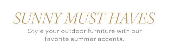 SUNNY MUST-HAVES