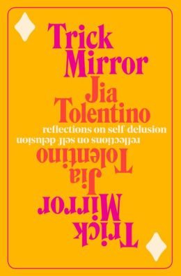 BOOK | Trick Mirror: Reflections on Self-Delusion