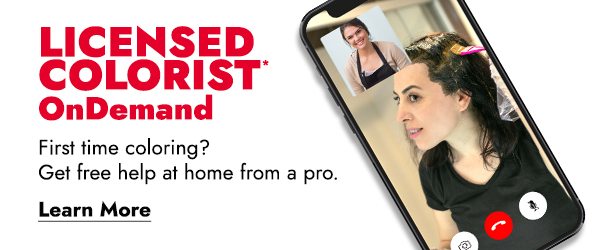 LICENSED COLORIST ON DEMAND FIRST TIME COLORING? GET FREE HELP FROM A PRO. - LEARN MORE