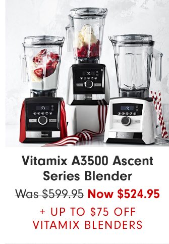 Vitamix A3500 Ascent Series Blender - Now $524.95 + Up to $75 Off Vitamix Blenders