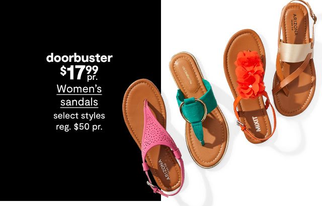 Doorbuster! $17.99 pair Women's sandals, select styles, regular price $50 pair