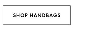 SHOP HANDBAGS